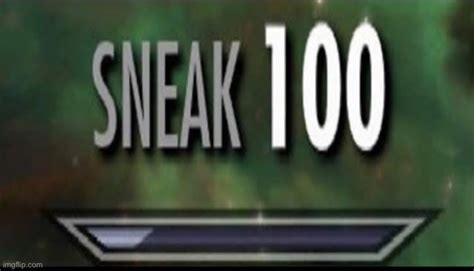 Sneak Skill 100 .